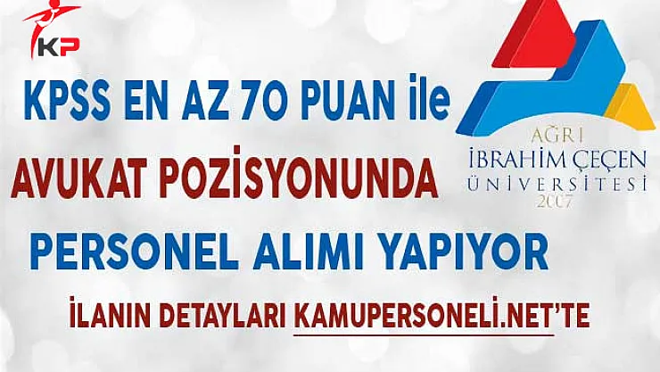 Ağrı İbrahim Çeçen Üniversitesi Avukat Alımında Son Gün