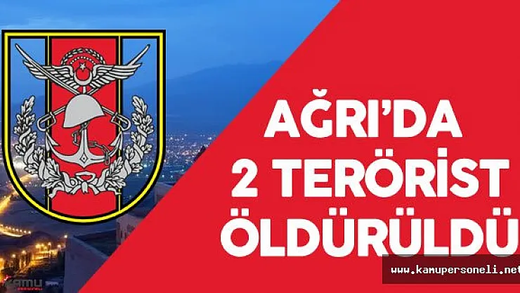 Ağrı'da 2 Bölücü Terörist Öldürüldü