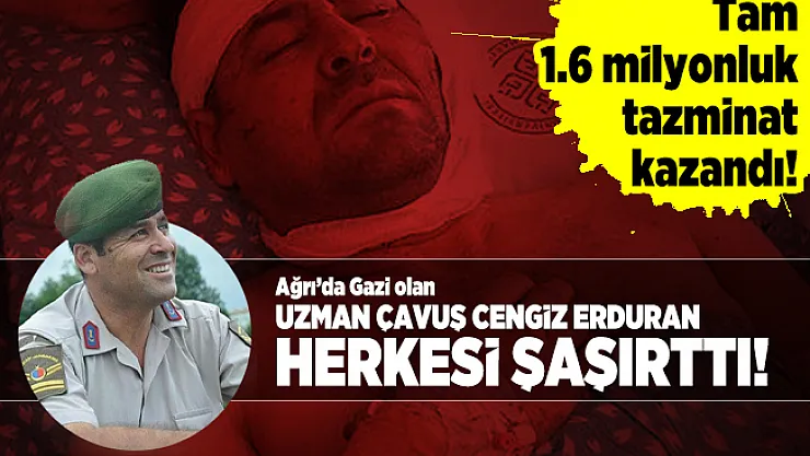 Ağrı'da Gazi olan Uzman Çavuş Cengiz Erduran herkesi şaşırttı! Tam 1.6 milyonluk tazminat kazandı!