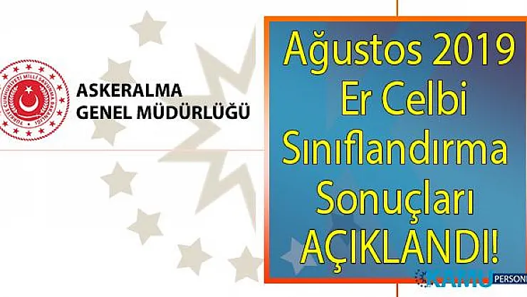 Ağustos 2019 Er Celbinde Silahaltına Alınacak Yükümlülerin Sınıflandırma Sonuçları