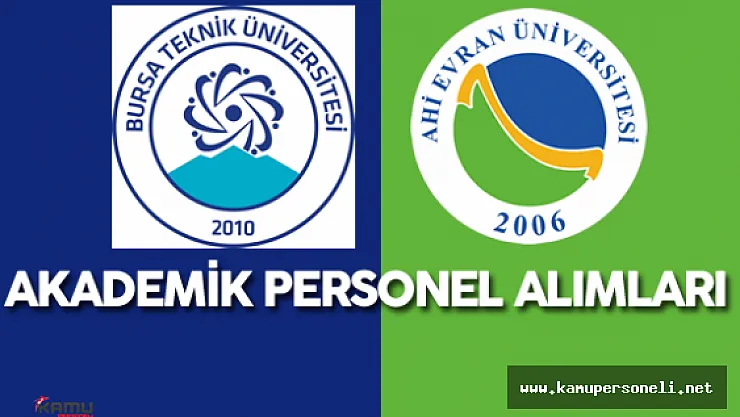 Ahi Evran Üniversitesi 26 , Bursa Teknik Üniversitesi 11 Akademik Personel Alımı Yapıyor