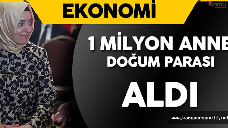 Aile Bakanı Açıkladı ! 1 Milyon Anneye Doğum Yardımı Yapıldı!