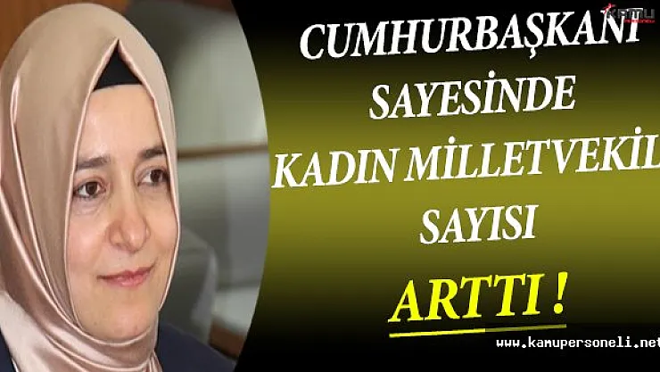 Aile Bakanı Kaya: Cumhurbaşkanı Sayesinde Kadın Milletvekili Sayısı Arttı
