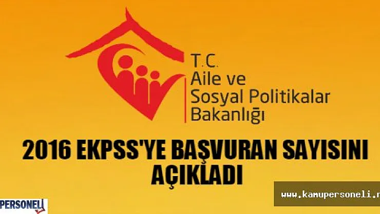 Aile Bakanlığı EKPSS ye Girecek Sayısını Açıkladı