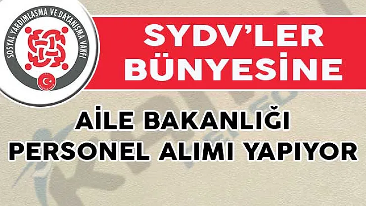 Aile Bakanlığından Yeni İlanlar Yayımlandı! SYDV'lere Personel Alımı Yapılıyor