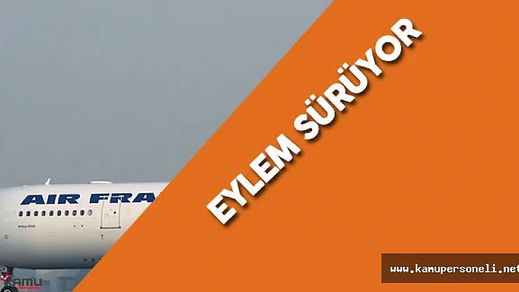 Air France Pilotlarının Eylemi Sürüyor