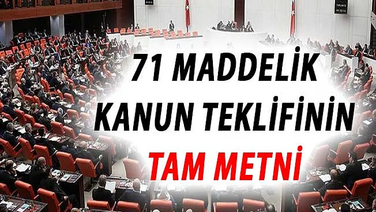 AK Parti 71 Maddelik Kanun Teklifini Meclis'e Sundu ! AK Parti Kanun Teklifi Tam Metni