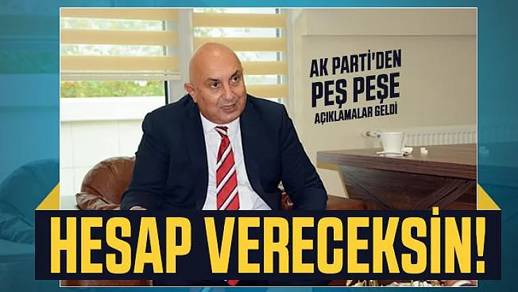 AK Parti'den peş peşe açıklamalar geldi: Hesap vereceksin!