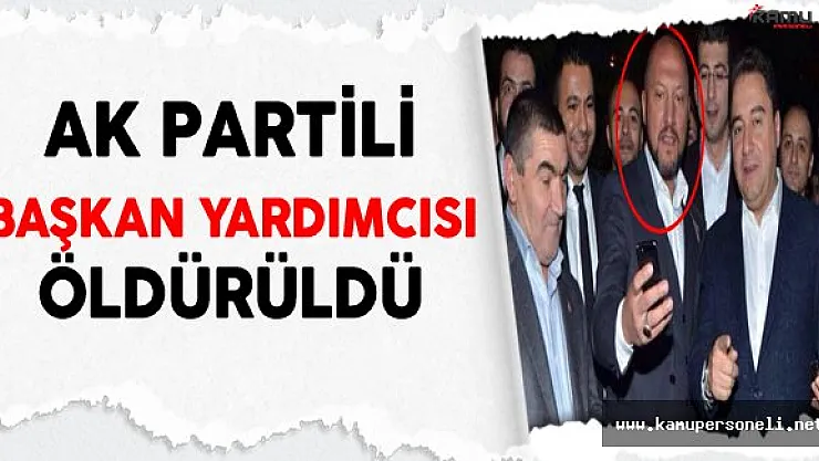 AK Partili Başkan Yardımcısı Yılmaz Bulut Öldürüldü