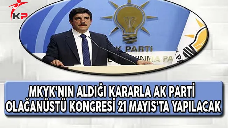 AK Parti'nin Kongre Kararı Kesinleşti !