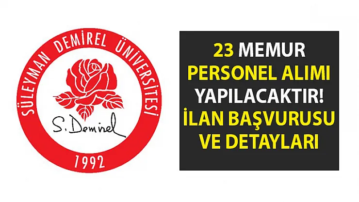 Akademik personel alımı yapılacaktır! Süleyman Demirel Üniversitesi 23 öğretim görevlisi alımı için iş ilanı yayımladı
