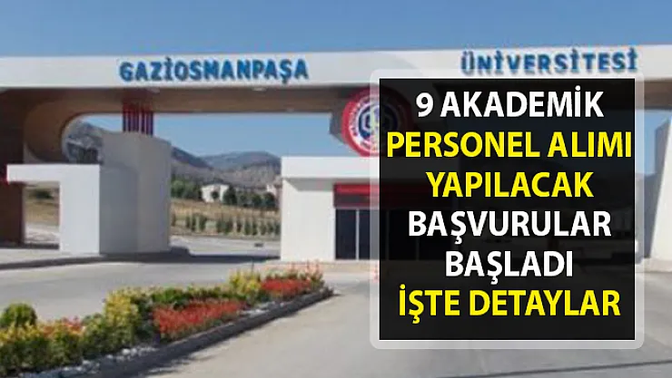 Akademik personel alımı yapılacaktır! Tokat Gaziosmanpaşa Üniversitesi 9 öğretim görevlisi alımı için iş ilanı yayımladı.