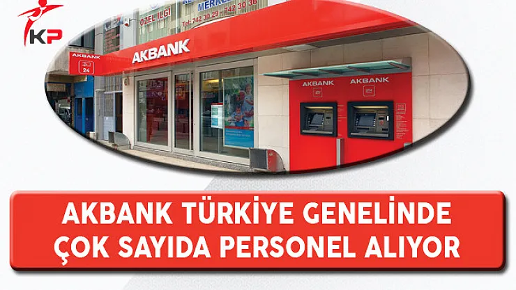 Akbank En Az Ön Lisans Mezunu Personel Alım İlanı