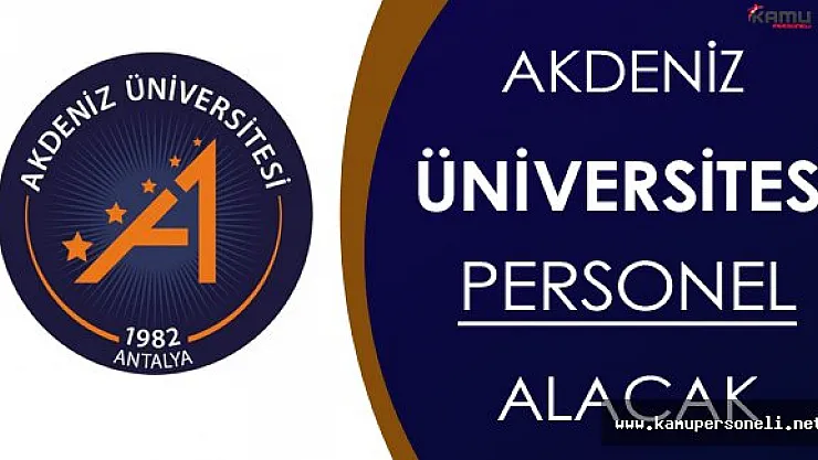 Akdeniz Üniversitesi Personel Alımı Yapacak