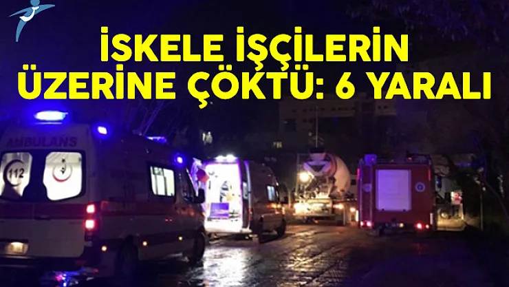 Akdeniz Üniversitesi'nde iskele işçilerin üzerine çöktü: 6 işçi yaralandı