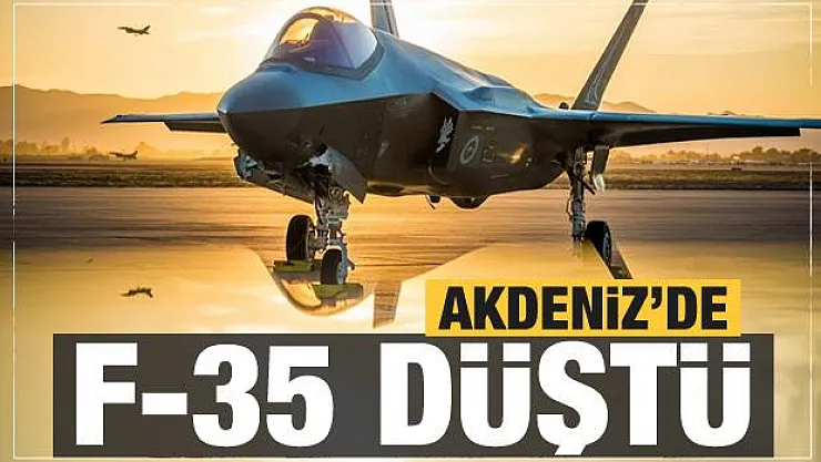 Akdeniz'de F-35 Savaş Uçağı Düştü