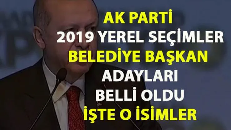 AKP Belediye Başkan Adayları- Tam Liste