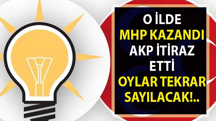 AKP, MHP'nin kazandığı o il için seçim sonuçlarına itiraz etti!.. Oylar tekrar sayılacak!.