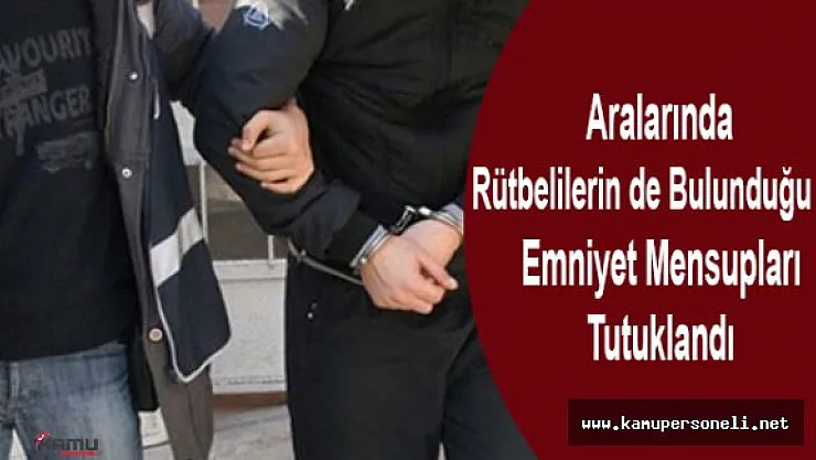 Aksaray'da 11 Emniyet Mensubu Tutuklandı