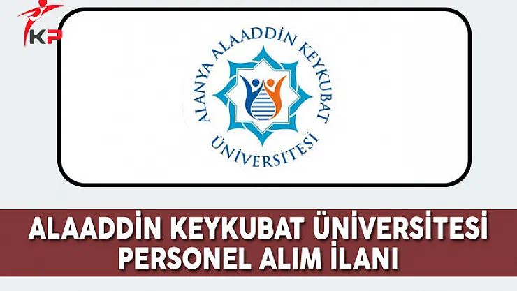 Alanya Alaaddin Keykubat Üniversitesi Personel Alım İlanı