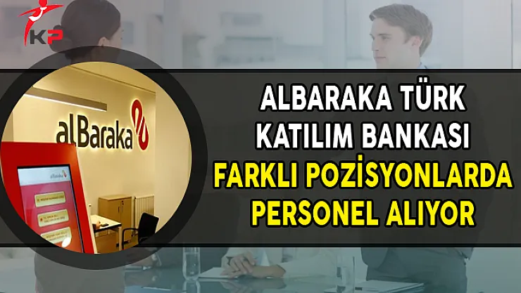 Albaraka Türk Katılım Bankası Kasım Ayı Personel Alım İlanı