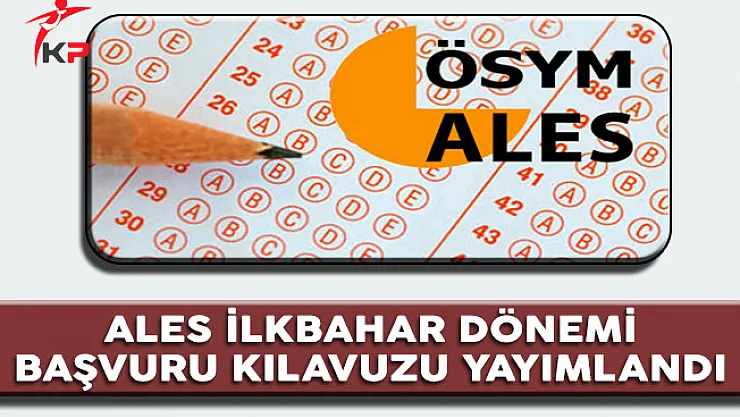 ALES İlkbahar Dönemi Başvuru Kılavuzu Yayımlandı