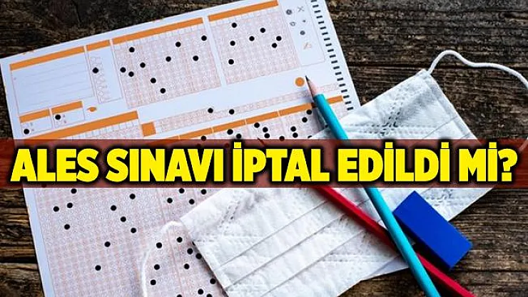 ALES sınavı iptal edildi mi? 6 Aralık ALES sınavı ertelenecek mi?