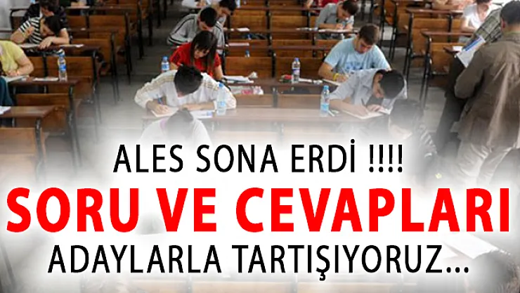 ALES Sona Erdi! Soruları Adaylarla Tartışıyoruz