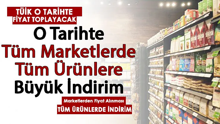 Alışveriş yapacaklar o tarihte marketlere gitsin! TÜİK o tarihte marketlerden fiyat toplayacak: Tüm ürünlerde çok büyük indirim