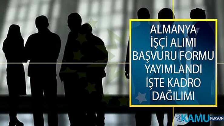 Almanya İşçi Alımı Başvuru Formu Yayımlandı! Almanya'ya 3 Bin Euro Maaşla İşçi, Mühendis, Hemşire, Hasta Bakıcı, Kamyon ve Tır Şoförü Alımı Yapılıyor!