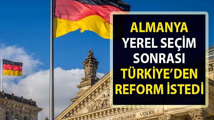 Almanya Türkiye'den ekonomi reform talep etti