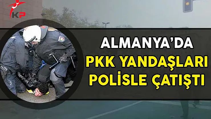 Almanya'da PKK Terörü! Polisle Çatıştılar