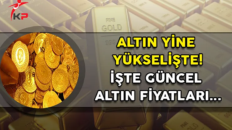 Altın Yeni Güne Hafif Yükselişle Başladı! Altın Fiyatları Ne Kadar Oldu?