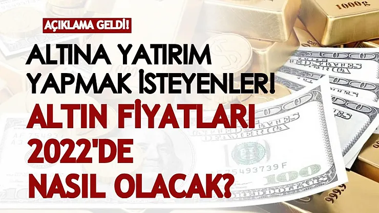Altına yatırım yapmak isteyen herkes için açıklandı! Altın fiyatları bu sene nasıl olacak?