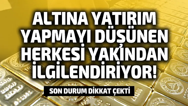 Altına yatırım yapmayı düşünen herkesi yakından ilgilendiriyor! 13 Ağustos altın fiyatları son durum