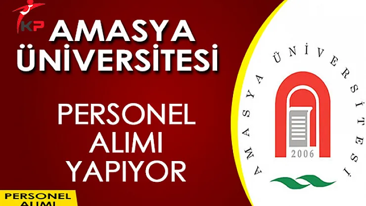 Amasya Üniversitesi  Personel Alımı Yapıyor