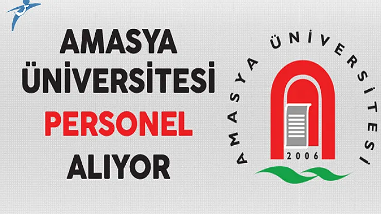Amasya Üniversitesi Personel Alıyor
