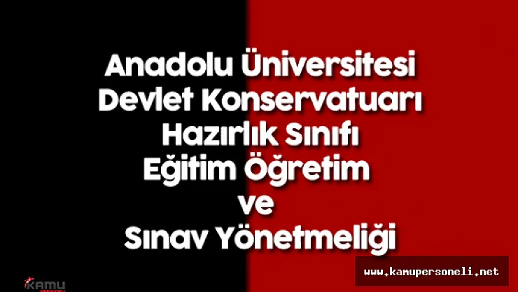 Anadolu Üniversitesi Devlet Konservatuarı Hazırlık Yönetmeliği