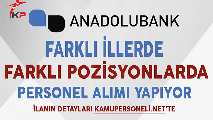 Anadolubank Kasım Ayı Personel Alım İlanı