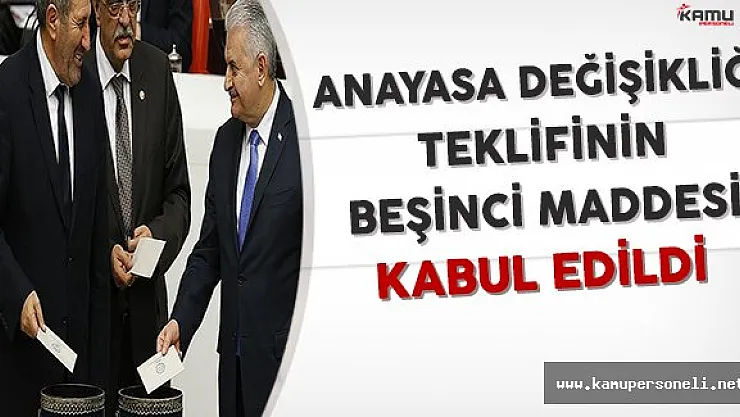 Anayasa Değişikliği Teklifinde Beşinci Madde Kabul Edildi