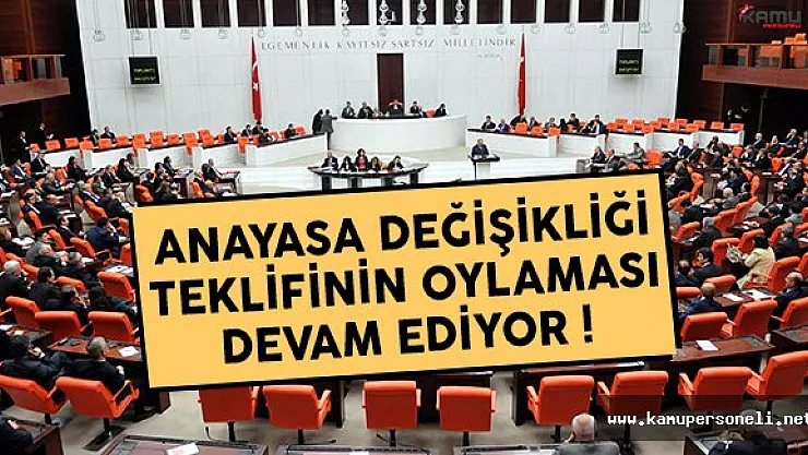 Anayasa değişikliği teklifinin oylaması devam ediyor