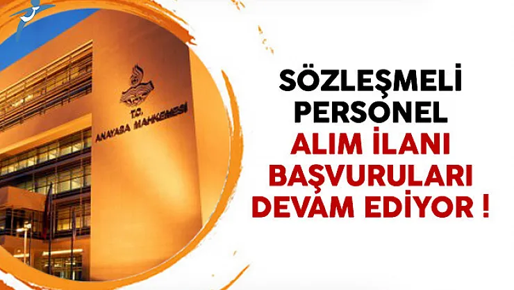 Anayasa Mahkemesi (AYM) sözleşmeli personel alımı başvuruları devam ediyor
