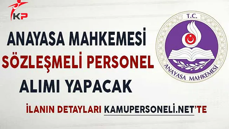 Anayasa Mahkemesi Sözleşmeli Personel Alımı Yapacak