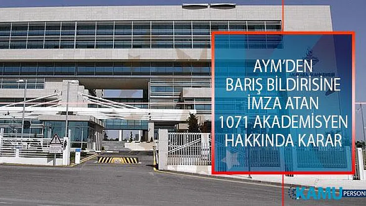 Anayasa Mahkemesi'nden (AYM) Barış Bildirisine İmza Atan 1071 Akademisyen Hakkında Karar!