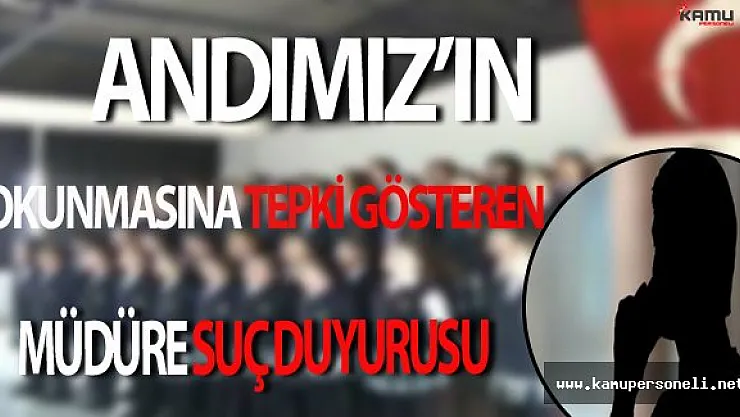 Andımız'ın Okunmasına Tepki Gösteren Okul Müdürüne Suç Duyurusu