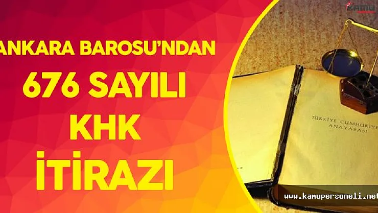 Ankara Barosu 676 Sayılı KHK için AYM'ye Başvurdu
