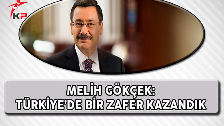 Ankara Büyükşehir Belediye Başkanı Gökçek: Türkiye'de Bir Zafer Kazandık