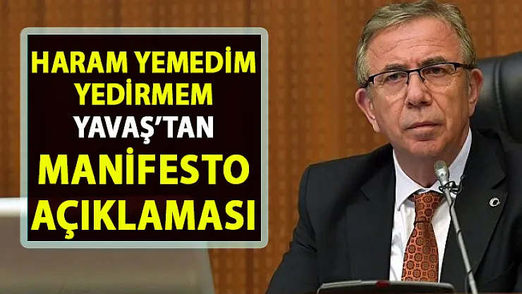 Ankara Büyükşehir Belediye Başkanı Mansur Yavaş'tan manifesto açıklaması