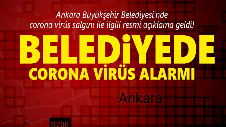 Ankara Büyükşehir Belediyesi'nde corona virüs salgını ile ilgili resmi açıklama geldi! Belediyede corona virüs alarmı