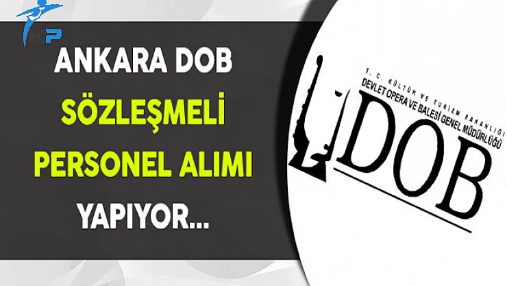 Ankara Devlet Opera ve Balesi Sözleşmeli Personel Alımı Yapıyor